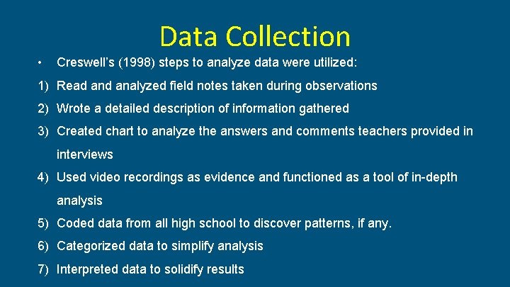 Data Collection • Creswell’s (1998) steps to analyze data were utilized: 1) Read analyzed Data Collection • Creswell’s (1998) steps to analyze data were utilized: 1) Read analyzed