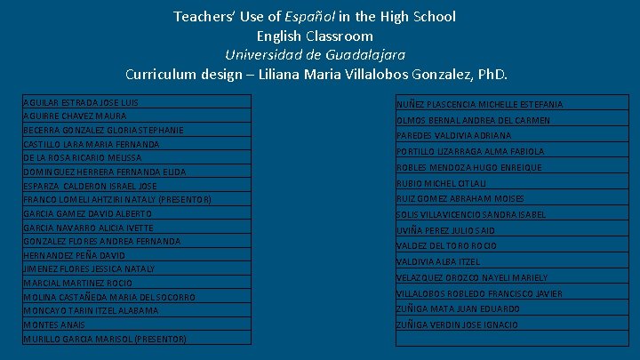 Teachers’ Use of Español in the High School English Classroom Universidad de Guadalajara Curriculum