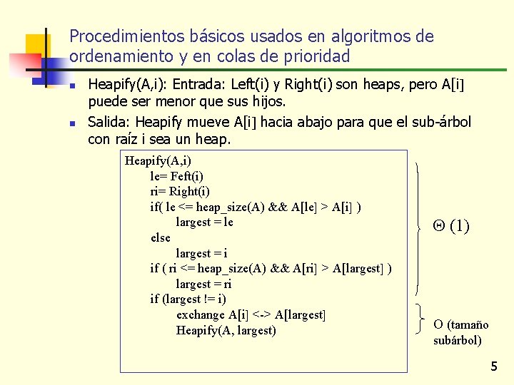 Procedimientos básicos usados en algoritmos de ordenamiento y en colas de prioridad n n