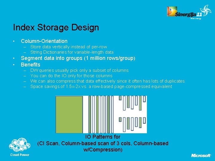 Index Storage Design • Column-Orientation – Store data vertically instead of per-row – String