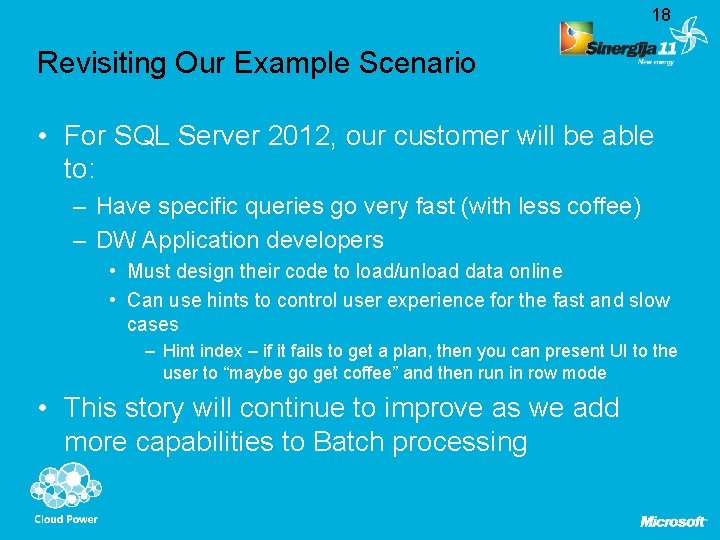 18 Revisiting Our Example Scenario • For SQL Server 2012, our customer will be