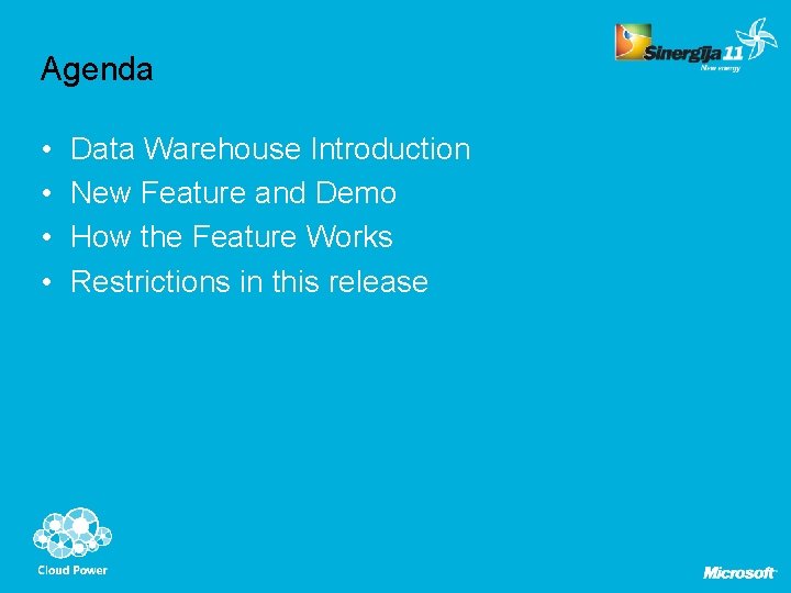 Agenda • • Data Warehouse Introduction New Feature and Demo How the Feature Works