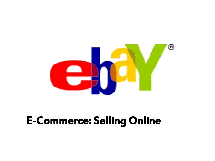 E-Commerce: Selling Online 