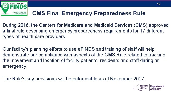 12 CMS Final Emergency Preparedness Rule During 2016, the Centers for Medicare and Medicaid