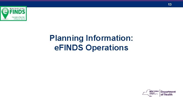 13 Planning Information: e. FINDS Operations 