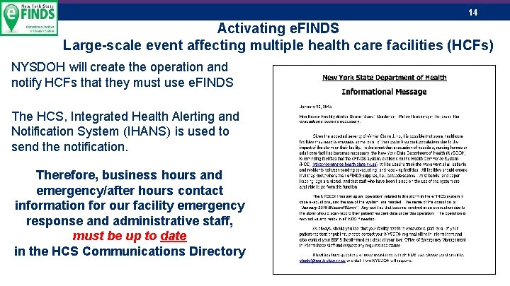 14 Activating e. FINDS Large-scale event affecting multiple health care facilities (HCFs) NYSDOH will