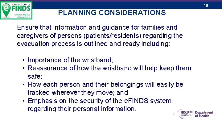 16 PLANNING CONSIDERATIONS Ensure that information and guidance for families and caregivers of persons