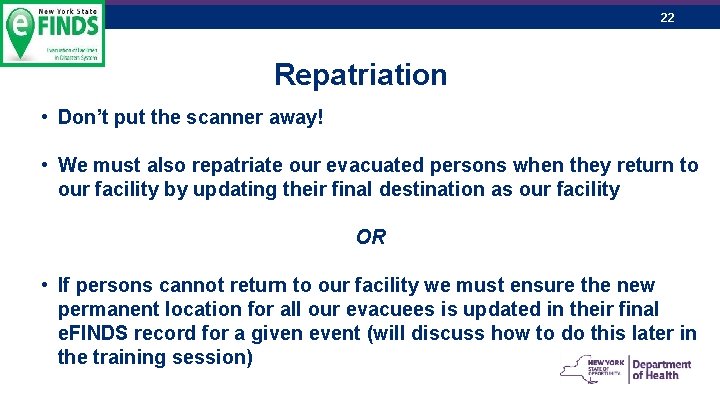 22 Repatriation • Don’t put the scanner away! • We must also repatriate our