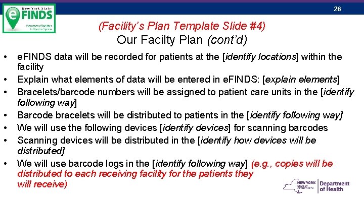 26 (Facility’s Plan Template Slide #4) Our Facilty Plan (cont’d) • • e. FINDS