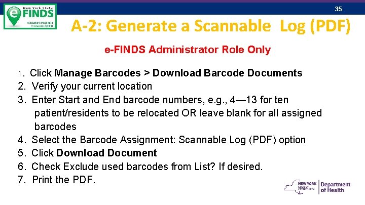 35 A-2: Generate a Scannable Log (PDF) e-FINDS Administrator Role Only 1. Click Manage