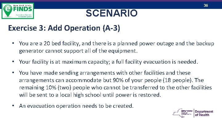 36 SCENARIO Exercise 3: Add Operation (A-3) • You are a 20 bed facility,