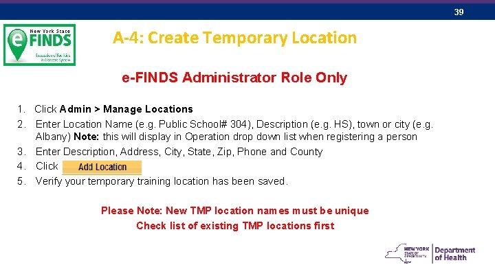 39 A-4: Create Temporary Location e-FINDS Administrator Role Only 1. Click Admin > Manage