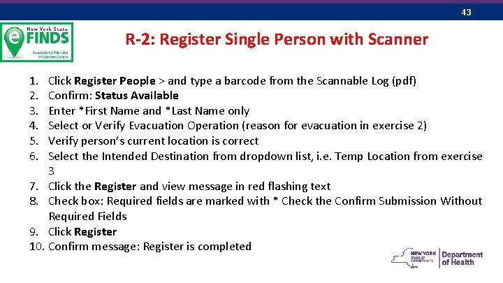 43 R-2: Register Single Person with Scanner 1. 2. 3. 4. 5. 6. Click