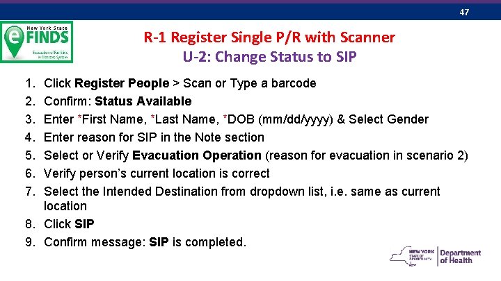 47 R-1 Register Single P/R with Scanner U-2: Change Status to SIP 1. 2.