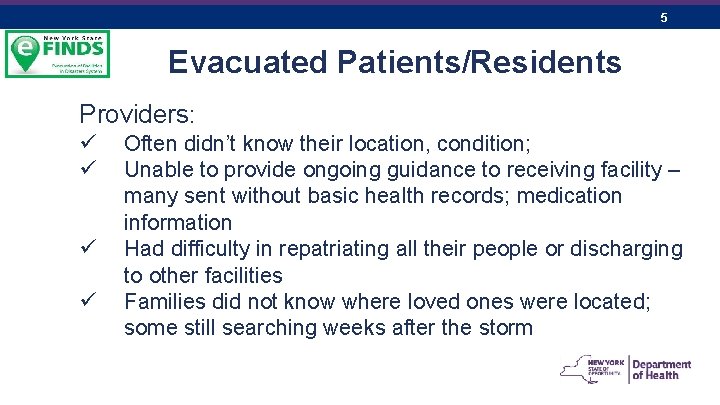 5 Evacuated Patients/Residents Providers: ü ü Often didn’t know their location, condition; Unable to