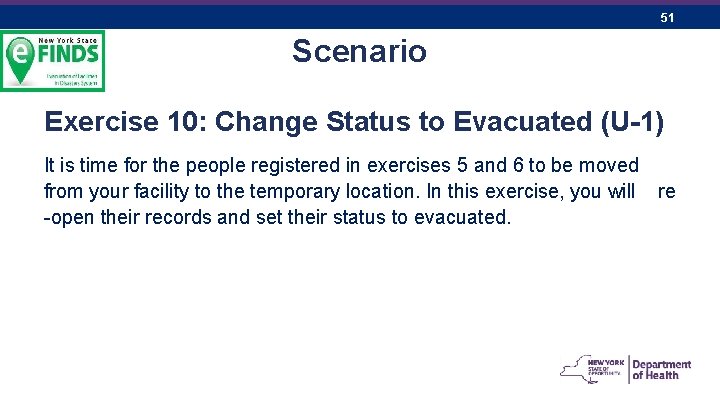 51 Scenario Exercise 10: Change Status to Evacuated (U-1) It is time for the