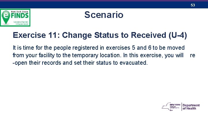 53 Scenario Exercise 11: Change Status to Received (U-4) It is time for the