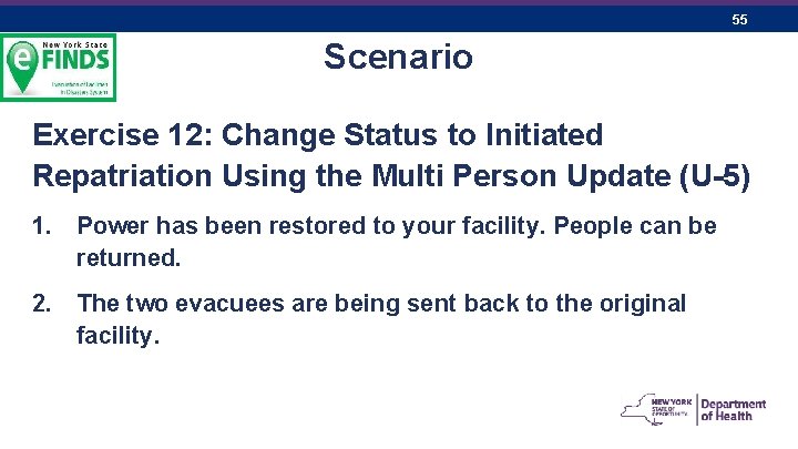 55 Scenario Exercise 12: Change Status to Initiated Repatriation Using the Multi Person Update