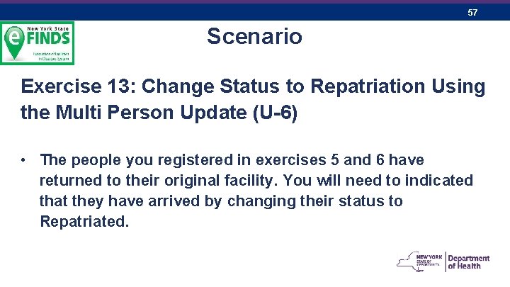 57 Scenario Exercise 13: Change Status to Repatriation Using the Multi Person Update (U-6)