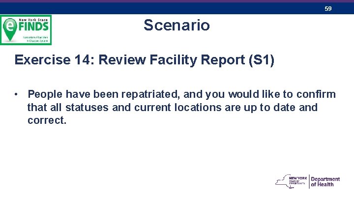 59 Scenario Exercise 14: Review Facility Report (S 1) • People have been repatriated,