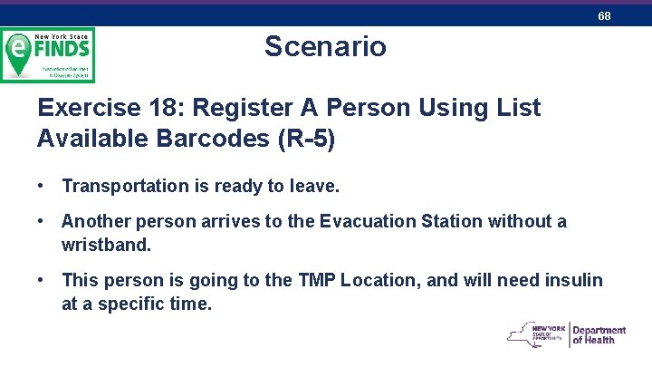 68 Scenario Exercise 18: Register A Person Using List Available Barcodes (R-5) • Transportation