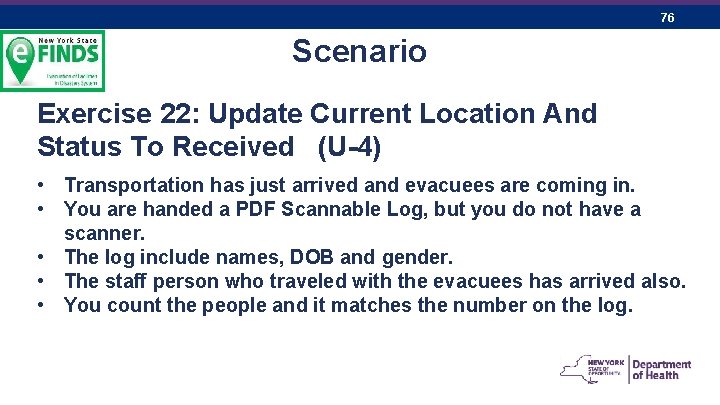 76 Scenario Exercise 22: Update Current Location And Status To Received (U-4) • Transportation