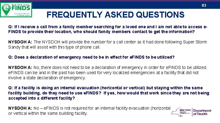 83 FREQUENTLY ASKED QUESTIONS Q: If I receive a call from a family member