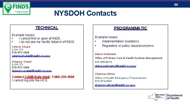 86 NYSDOH Contacts TECHNICAL Example Issues: • I cannot find or open e. FINDS.