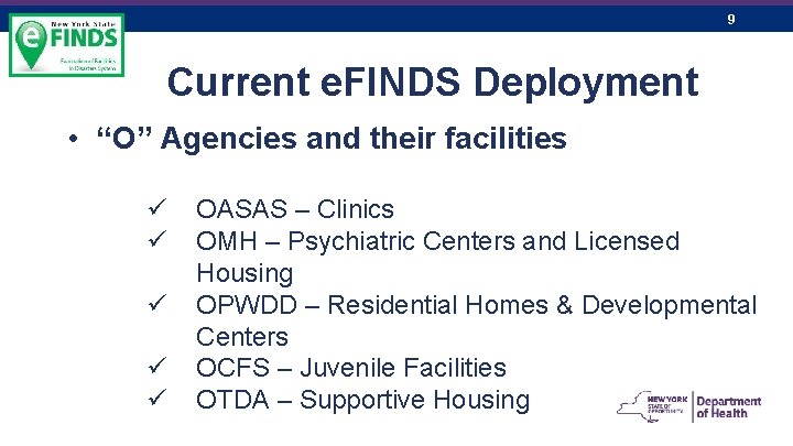 9 Current e. FINDS Deployment • “O” Agencies and their facilities ü ü ü