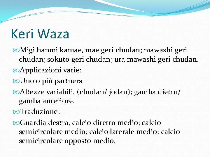 Keri Waza Migi hanmi kamae, mae geri chudan; mawashi geri chudan; sokuto geri chudan;