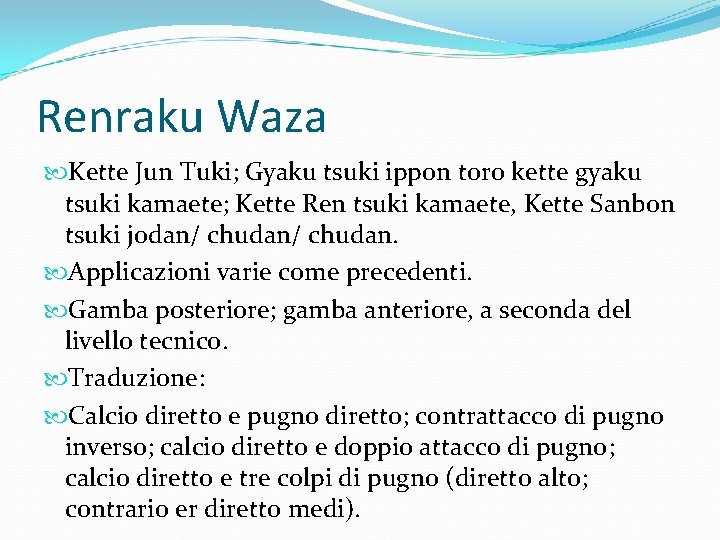 Renraku Waza Kette Jun Tuki; Gyaku tsuki ippon toro kette gyaku tsuki kamaete; Kette