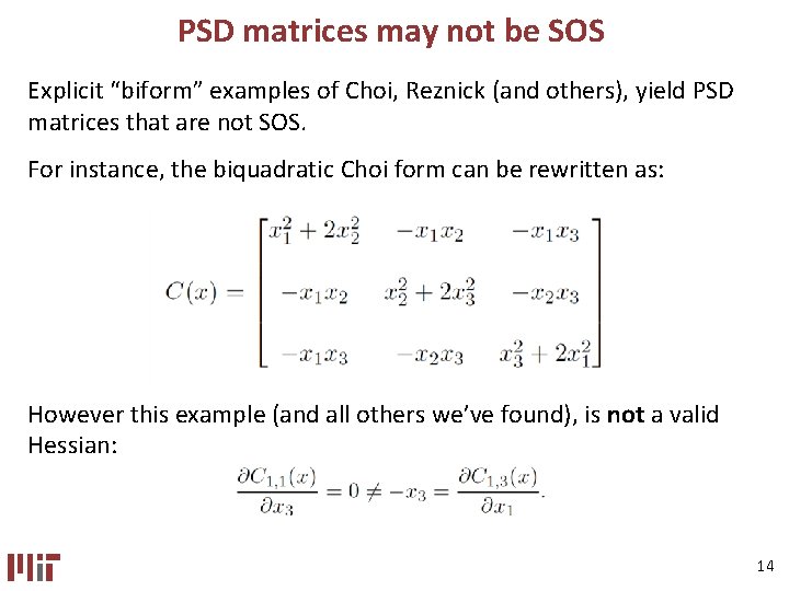 PSD matrices may not be SOS Explicit “biform” examples of Choi, Reznick (and others), PSD matrices may not be SOS Explicit “biform” examples of Choi, Reznick (and others),