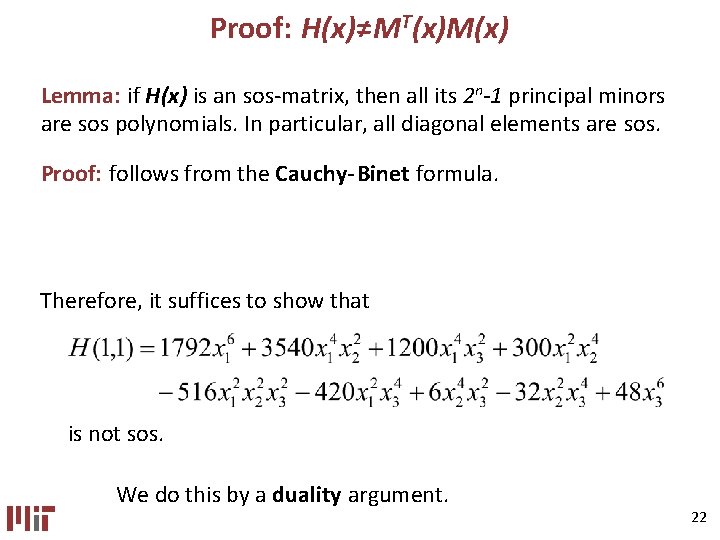 Proof: H(x)≠MT(x)M(x) Lemma: if H(x) is an sos-matrix, then all its 2 n-1 principal Proof: H(x)≠MT(x)M(x) Lemma: if H(x) is an sos-matrix, then all its 2 n-1 principal
