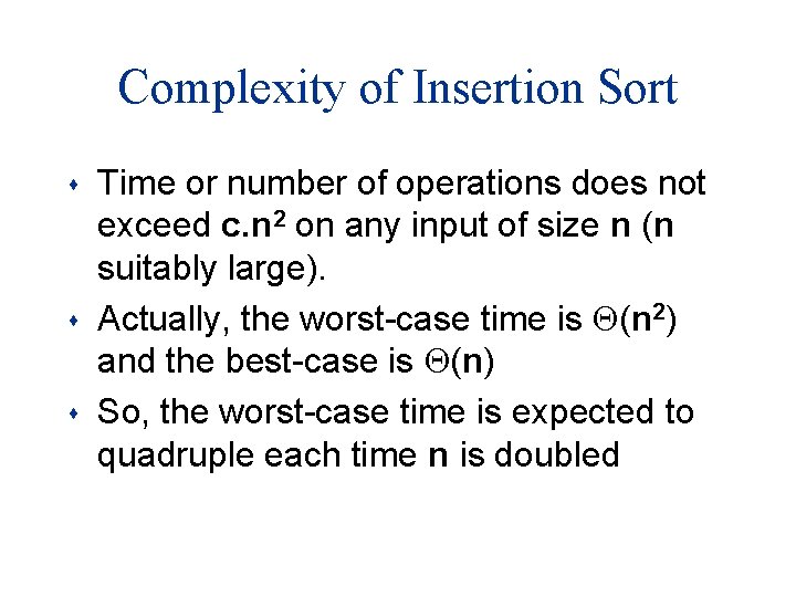 Complexity of Insertion Sort s s s Time or number of operations does not