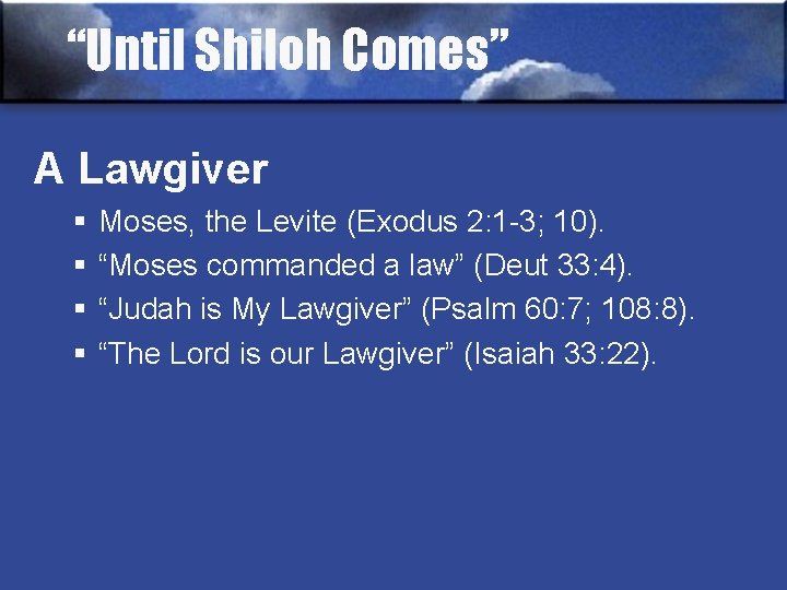 “Until Shiloh Comes” A Lawgiver § § Moses, the Levite (Exodus 2: 1 -3;