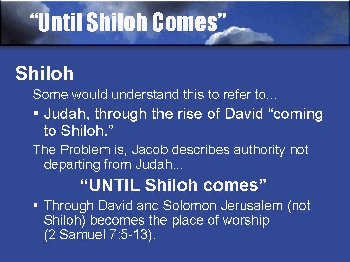 “Until Shiloh Comes” Shiloh Some would understand this to refer to. . . §