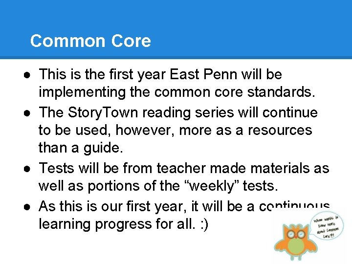Common Core ● This is the first year East Penn will be implementing the