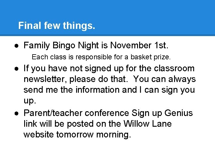 Final few things. ● Family Bingo Night is November 1 st. Each class is