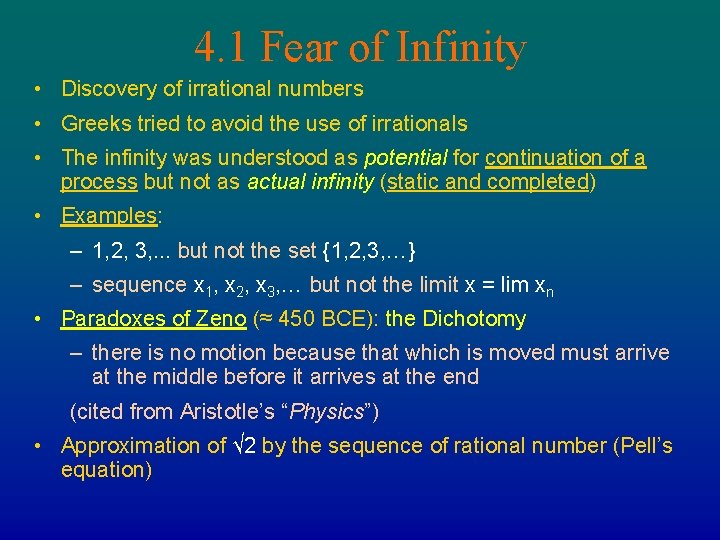 4. 1 Fear of Infinity • Discovery of irrational numbers • Greeks tried to 4. 1 Fear of Infinity • Discovery of irrational numbers • Greeks tried to