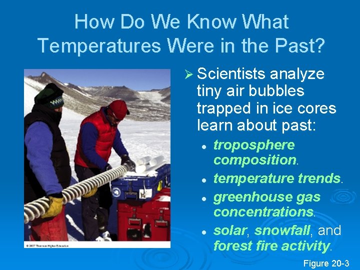 How Do We Know What Temperatures Were in the Past? Ø Scientists analyze tiny How Do We Know What Temperatures Were in the Past? Ø Scientists analyze tiny