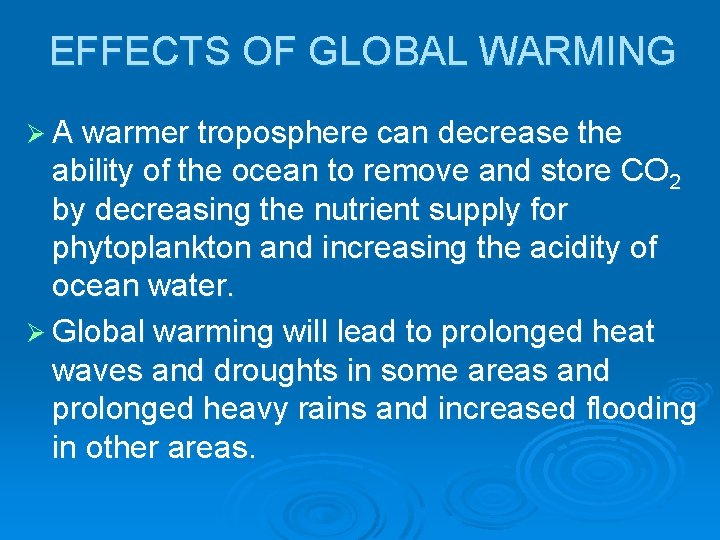 EFFECTS OF GLOBAL WARMING Ø A warmer troposphere can decrease the ability of the EFFECTS OF GLOBAL WARMING Ø A warmer troposphere can decrease the ability of the