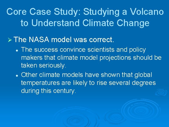 Core Case Study: Studying a Volcano to Understand Climate Change Ø The NASA model Core Case Study: Studying a Volcano to Understand Climate Change Ø The NASA model