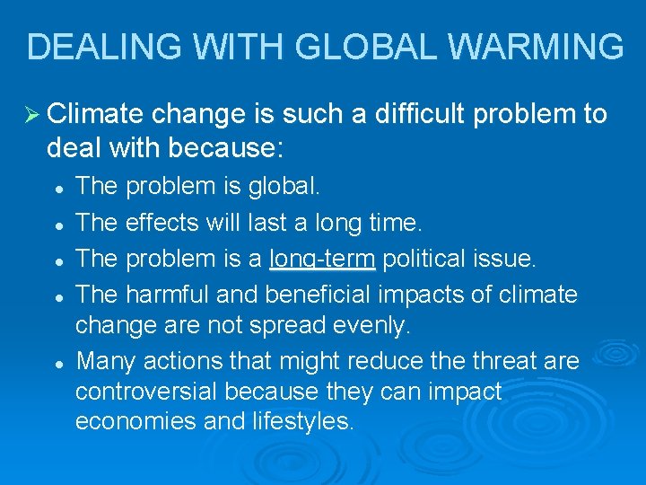 DEALING WITH GLOBAL WARMING Ø Climate change is such a difficult problem to deal DEALING WITH GLOBAL WARMING Ø Climate change is such a difficult problem to deal