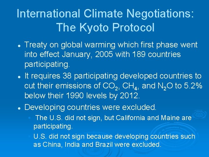 International Climate Negotiations: The Kyoto Protocol l Treaty on global warming which first phase International Climate Negotiations: The Kyoto Protocol l Treaty on global warming which first phase