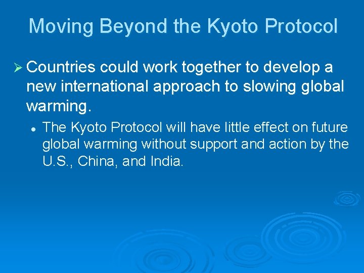 Moving Beyond the Kyoto Protocol Ø Countries could work together to develop a new Moving Beyond the Kyoto Protocol Ø Countries could work together to develop a new