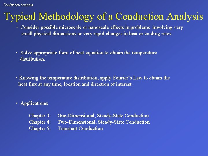 Conduction Analysis Typical Methodology of a Conduction Analysis • Consider possible microscale or nanoscale