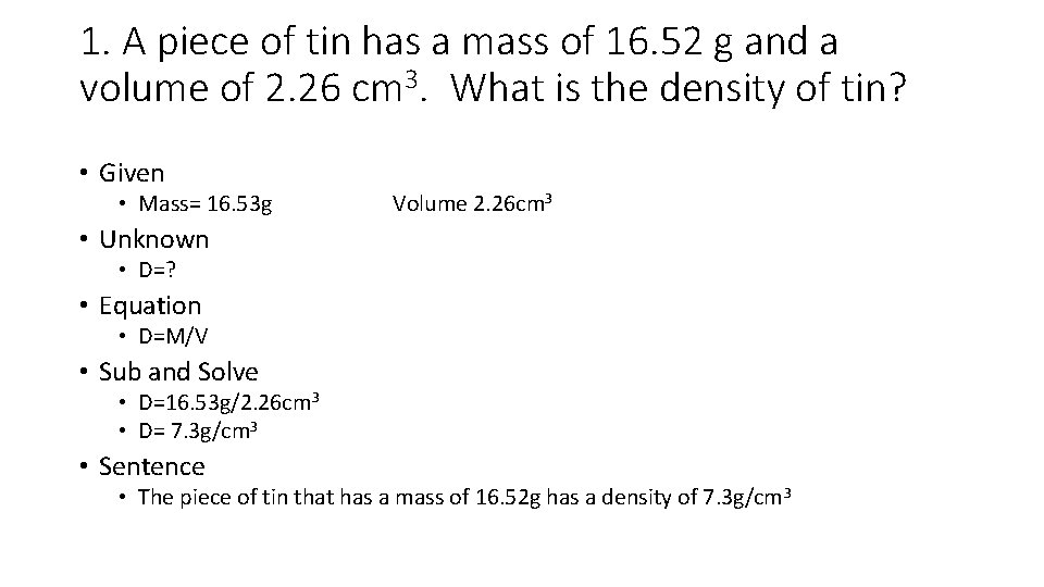 1. A piece of tin has a mass of 16. 52 g and a