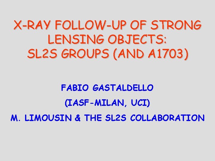 X-RAY FOLLOW-UP OF STRONG LENSING OBJECTS: SL 2 S GROUPS (AND A 1703) FABIO