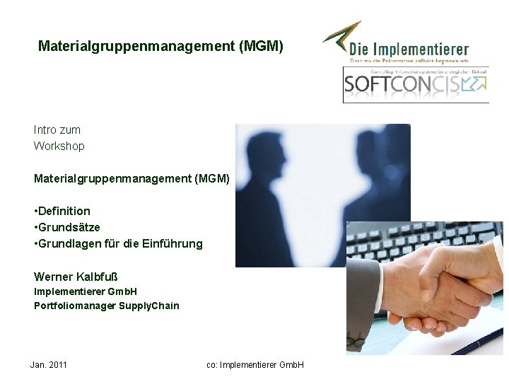 Materialgruppenmanagement (MGM) Intro zum Workshop Materialgruppenmanagement (MGM) • Definition • Grundsätze • Grundlagen für