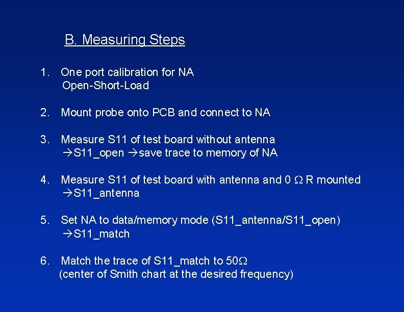 B. Measuring Steps 1. One port calibration for NA Open-Short-Load 2. Mount probe onto B. Measuring Steps 1. One port calibration for NA Open-Short-Load 2. Mount probe onto